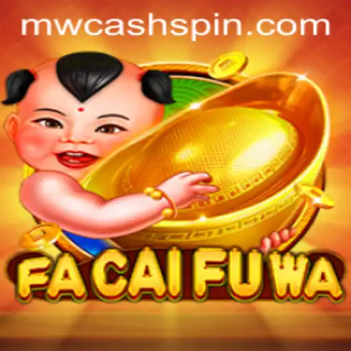 Exploring FaCaiFuWa: The Exciting World of MWcash Login Gaming